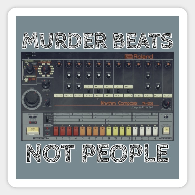 Murder Beats NOT People Sticker by Distancer